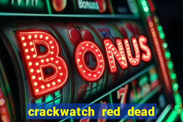 crackwatch red dead redemption 1